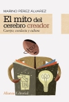 El mito del cerebro creador. cuerpo, conducta y cultura