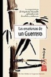 Las enseñanzas de un guerrero. la experiencia de miyamoto musashi aplicada a los