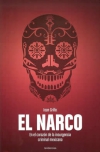 El narco. en el corazón de la insurgencia criminal mexicana
