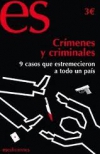 Crímenes y criminales: 9 casos que estremecieron a un país