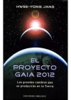 El proyecto gaia 2012. los grandes cambios que se producirán en la tierra