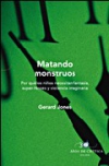 Matando monstruos: por qué los niños necesitan fantasía, superhéroes y violencia