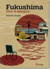 Fukushima, vivir el desastre