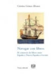 Navegar con libros. el comercio de libros entre españa y nueva españa (1750-1820