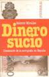 Dinero sucio. diccionario de la corrupción en españa