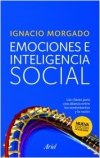 Emociones e inteligencia social. las claves para una alianza entre los sentimien