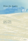 Días de duelo. encontrando salidas