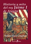 Historia y mito del rey jaime i de aragón