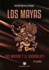 Los Mayas y el chocolate. 1ª parte