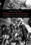 Peligrosos demócratas. antifranquistas vistos por la policía política