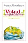 ¡votad la desglobalización! los ciudadanos somos más poderosos que la globalizac