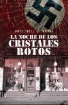 La noche de los cristales rotos. historia oral del horror que antecedió al holoc