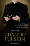 Cuando fui skin. la increíble historia de un sacerdote en deuda con su violento 