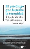El psicólogo que buscaba la serenidad. sobre la felicidad y el sufrimiento