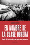 En nombre de la clase obrera. hungría 1956: la revolución narrada por uno de sus