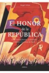 El honor de la república. Entre el acoso fascista, la hostilidad británica y la 