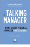 El talking manager. cómo dirigir personas a través de conversaciones