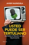 Usted puede ser tertuliano. españa a través de su televisión