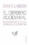 El cerebro accidental. la evolución de la mente y el origen de los sentidos