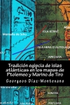 Tradición egipcia de islas atlánticas en los mapas de Ptolemeo y Marino de Tiro