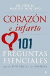 Corazón e infarto. 101 preguntas esenciales para los enfermos y sus familias