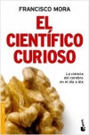 El científico curioso. la ciencia del cerebro en el día a día