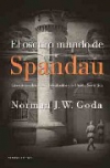 El oscuro mundo de spandau: los criminales nazis, los aliados y la unión soviéti