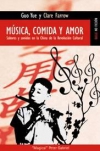 Música, comida y amor. sabores y sonidos en la china de la revolución cultural