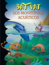 Los monstruos acuáticos. bat pat 13