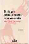 El año que tampoco hicimos la revolucion