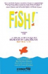 Fish!: la eficacia de un equipo radica en su capacidad de motivación