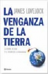 La venganza de la tierra. por qué la tierra está rebelándose y cómo podemos toda