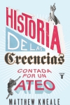 Historia de las creencias (contada por un ateo)