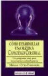 Cómo desarrollar una máxima capacidad cerebral