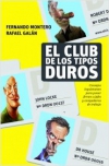 El club de los tipos duros. consejos inquietantes para poner firmes a jefes y co