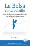 La bolsa en tu bolsillo. guía fácil para entender la bolsa y el mercado de valor