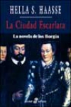 La ciudad escarlata. la novela de los borgia