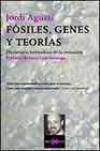 Fósiles, genes y teorías. diccionario heterodoxo de la evolución