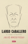 Largo caballero. el tesón y la quimera