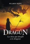 Dragún. la chica que desafió a los dragones