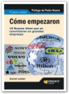 Cómo empezaron: 18 buenas ideas que se convirtieron en grandes empresas