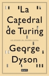 La catedral de Turing. Los orígenes del universo digital