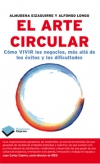 El arte circular. cómo vivir los negocios, más allá de los éxitos y las dificult