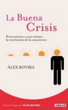 La buena crisis. reinventarse uno mismo: la revolución de la conciencia