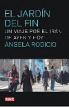 El jardín del fin. un viaje por el irán de ayer y hoy