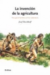 La invención de la agricultura. por qué el hombre se hizo sedentario