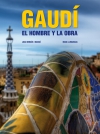 Gaudi. el hombre y la obra