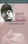 Mussolini. personalidad y poder