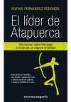 El líder de atapuerca. una lección sobre liderazgo a través de un viaje en el ti