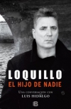 Loquillo. El hijo de nadie